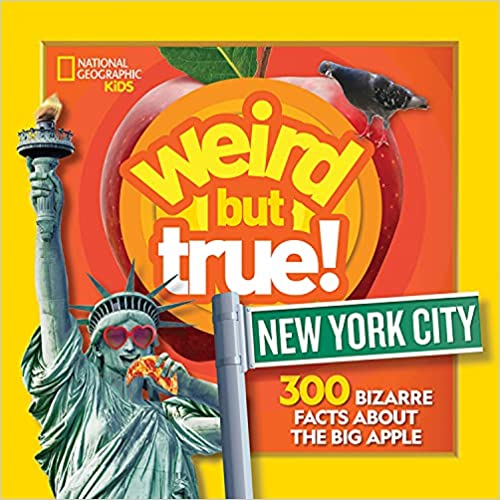 WEIRD BUT TRUE! NEW YORK CITY by National Geographic Kids Books